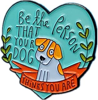 "Be The Person Your Dog Thinks You Are" Enamel Brooch with Butterfly Clasp for Pet Lovers in Puppy Design