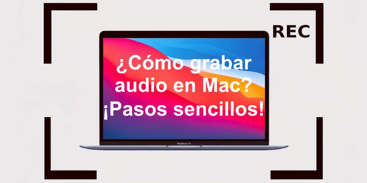 ¿Cómo grabar audio en Mac? ¡Pasos sencillos!