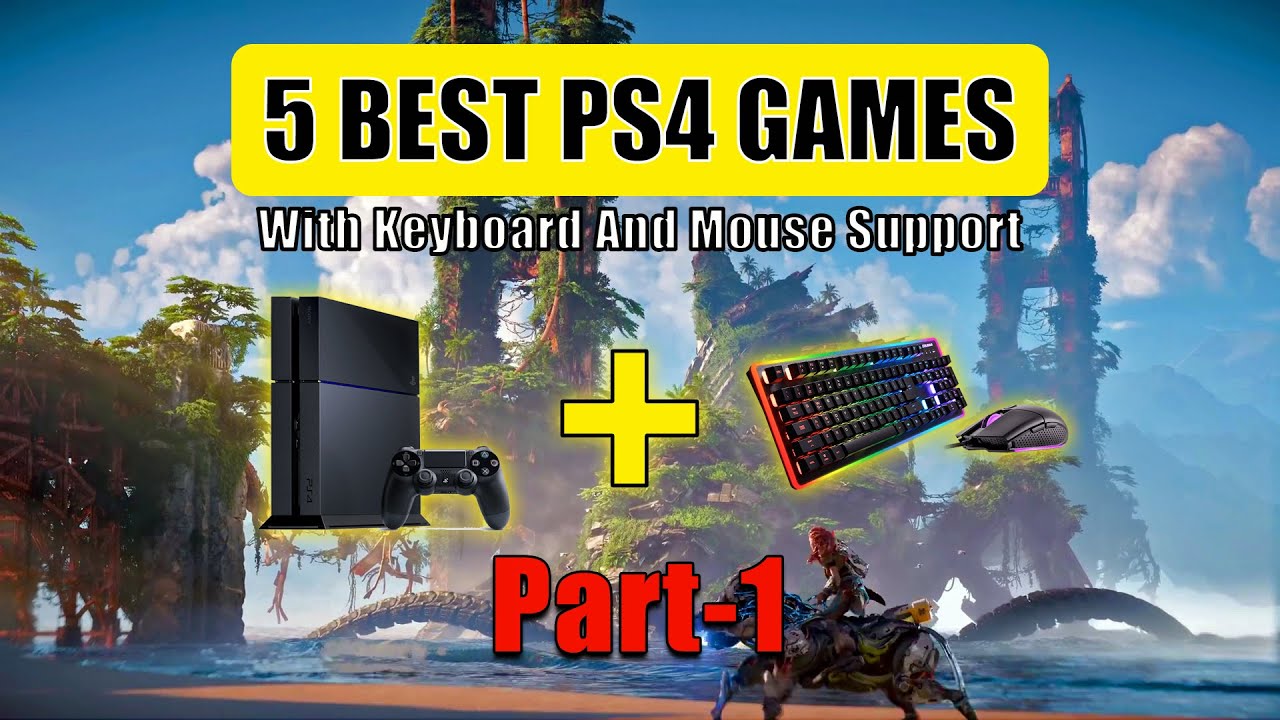 Unveiling the World of Ps4: What Games Support Keyboard And Mouse