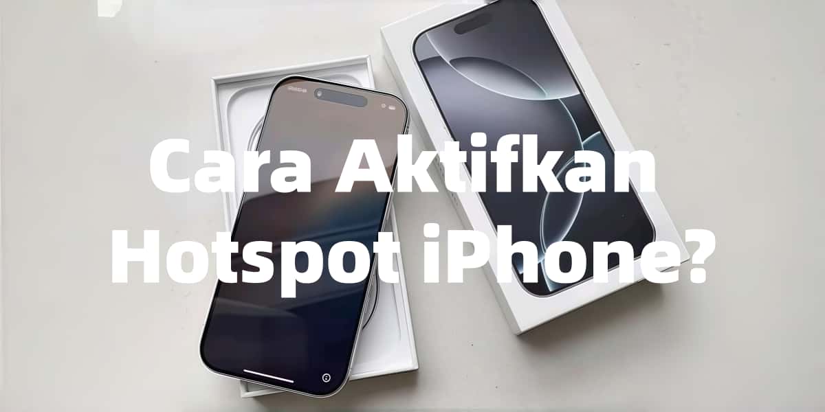 iPhone baru di desktop Anda Langkah mudah untuk mengaktifkan hotspot pribadi di iPhone Anda