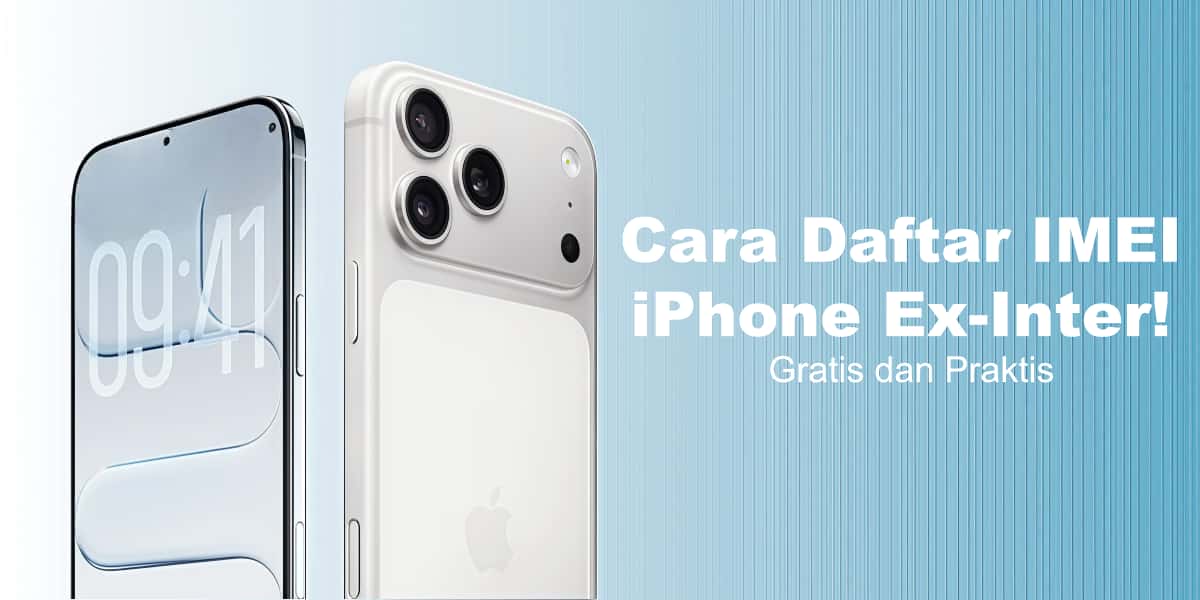 Cara Mudah Daftar IMEI iPhone Internasional (Tutorial Indonesia) Gratis