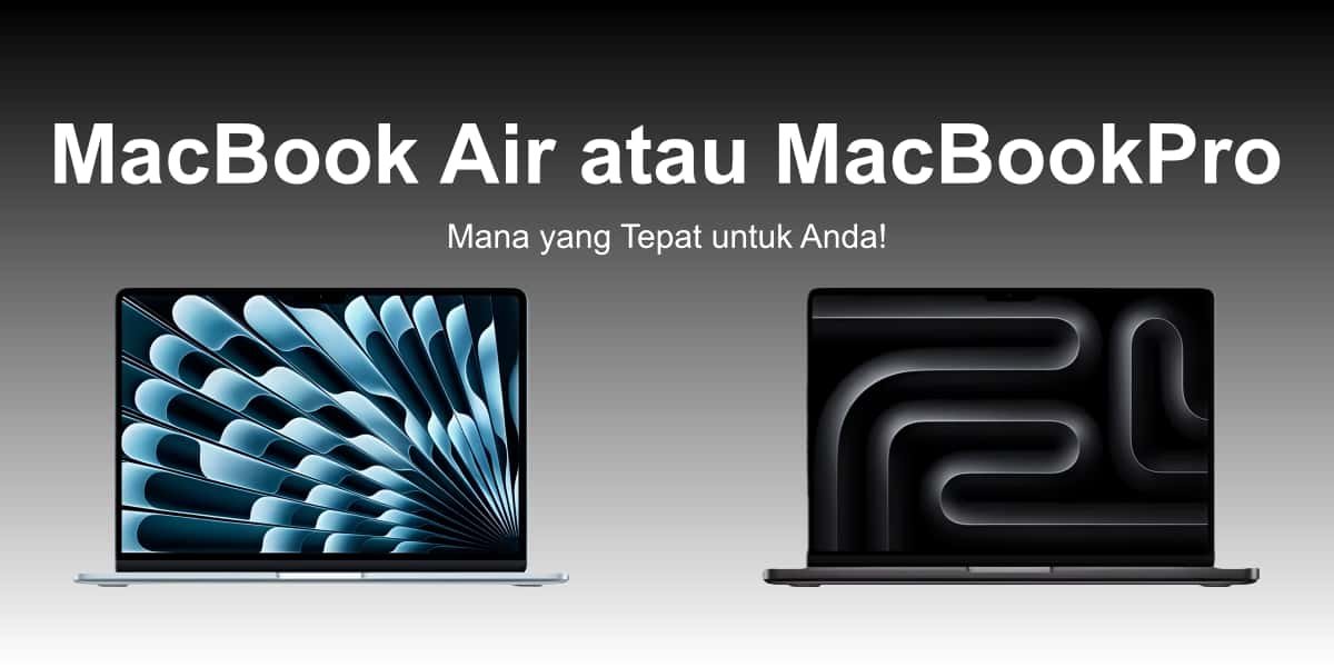 Bagan perbandingan MacBook Air dan MacBook Pro terbaru Apple, memberikan pengguna panduan pembelian laptop untuk tahun 2025