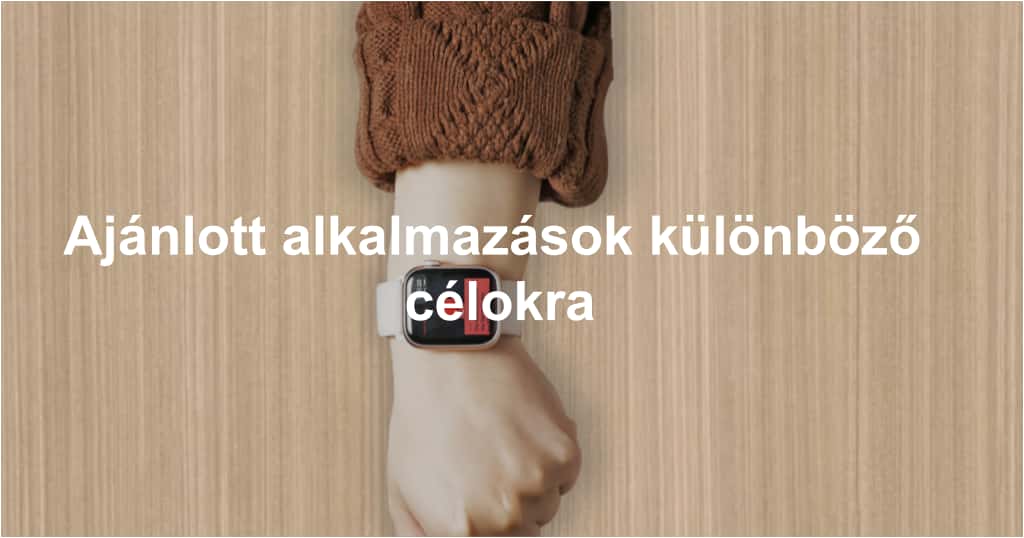 Ajánlott Apple Watch alkalmazások különböző célokra – hasznos okosóra appok mindennapi használatra