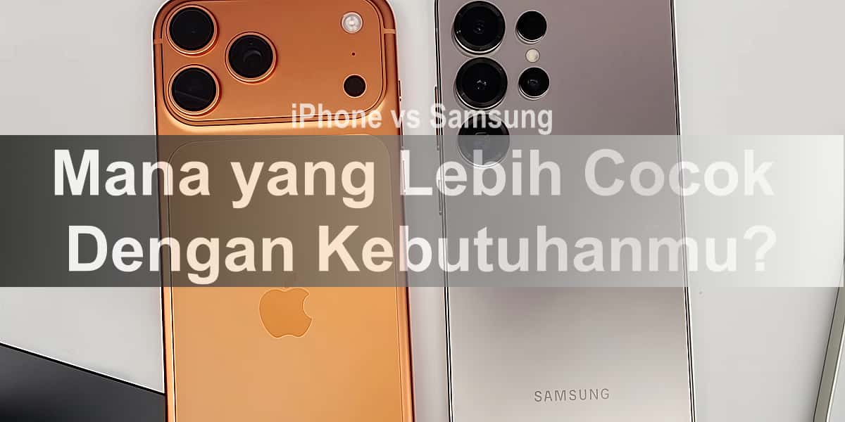 Perbandingan iPhone vs. Samsung untuk membantu Anda memilih mana yang lebih baik untuk kebutuhan Anda
