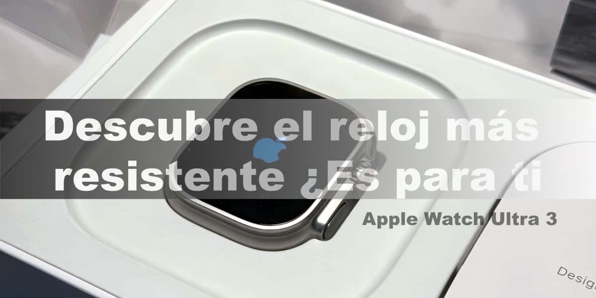 Descubre el reloj más resistente ¿Es para ti