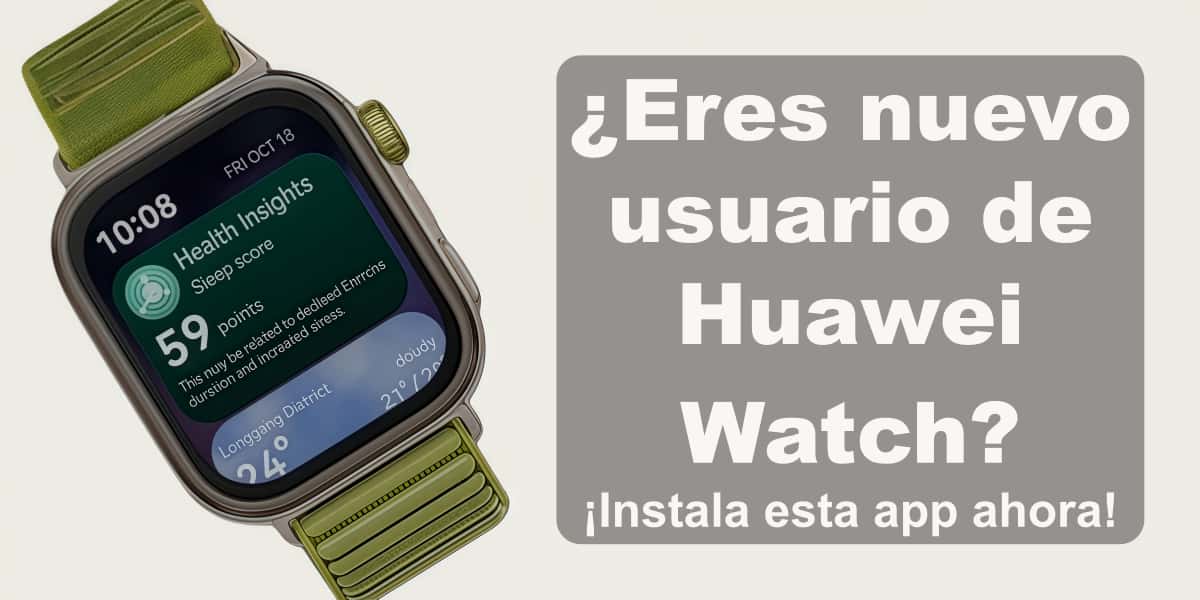 ¿Eres nuevo usuario de Huawei Watch? ¡Instala esta app ahora!